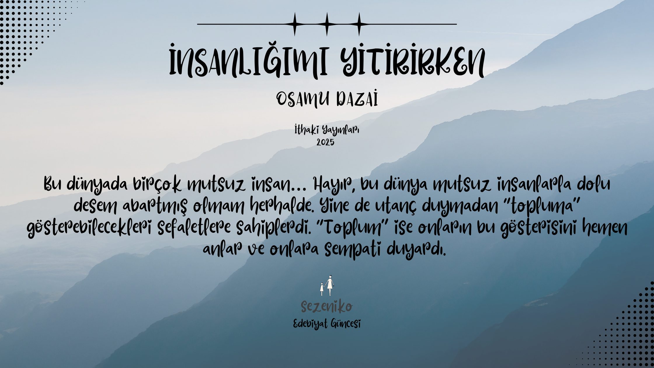 Dazai’nin Soğuk Cehenneminden Kendi Zenginliğime Uzanan Bir İnsan Olma&nbsp;Provası