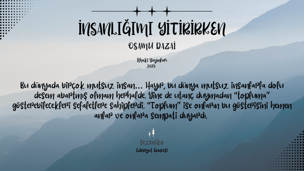 Dazai’nin Soğuk Cehenneminden Kendi Zenginliğime Uzanan Bir İnsan Olma&nbsp;Provası